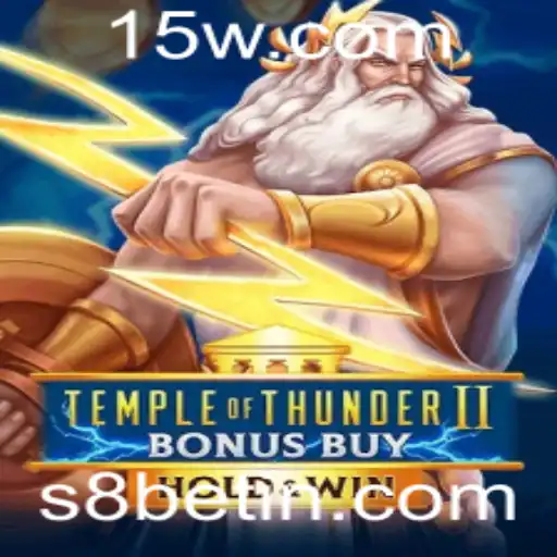 Descubra Tudo Sobre o Jogo TempleofThunderIIBonusBuy na Plataforma s8bet